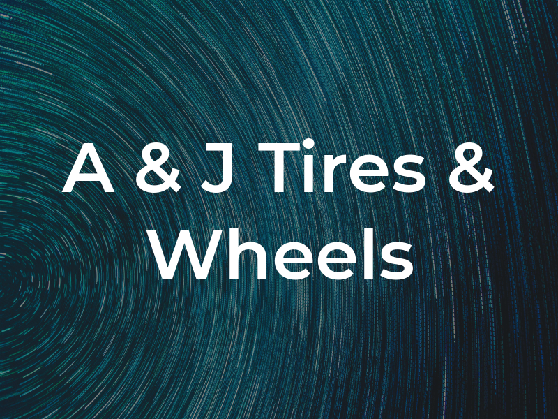 A & J Tires & Wheels