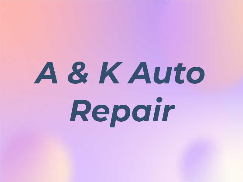 A & K Auto Repair