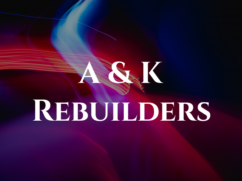 A & K Rebuilders