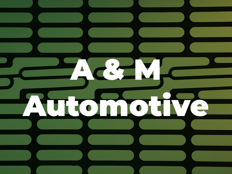 A & M Automotive