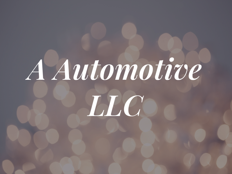 A Automotive LLC