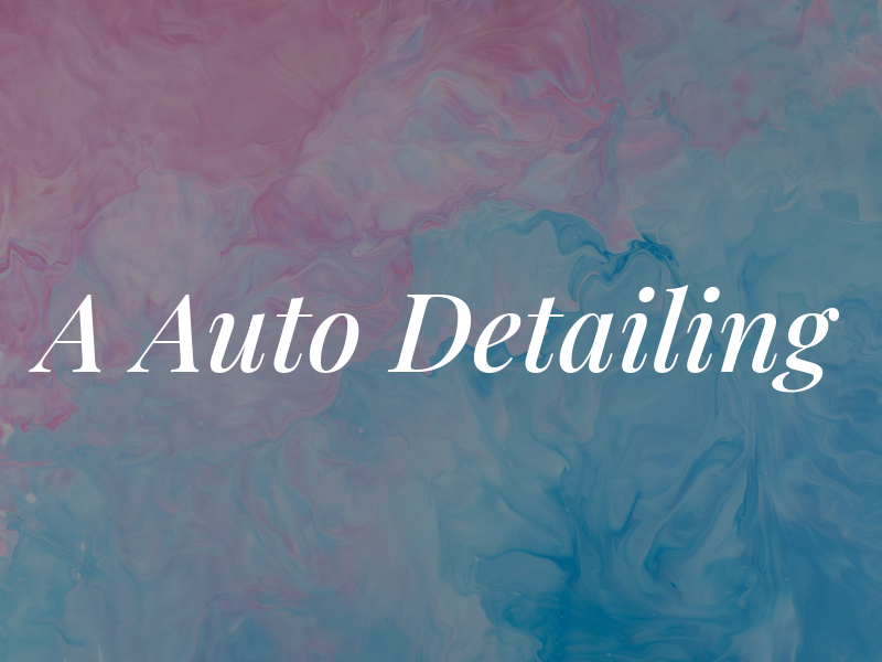 A Auto Detailing