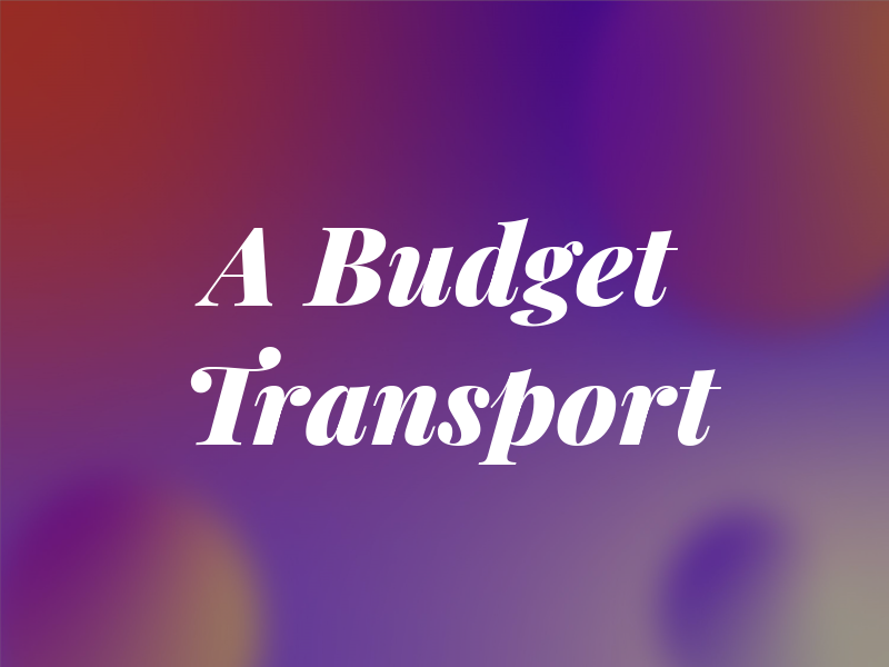 A Budget Transport