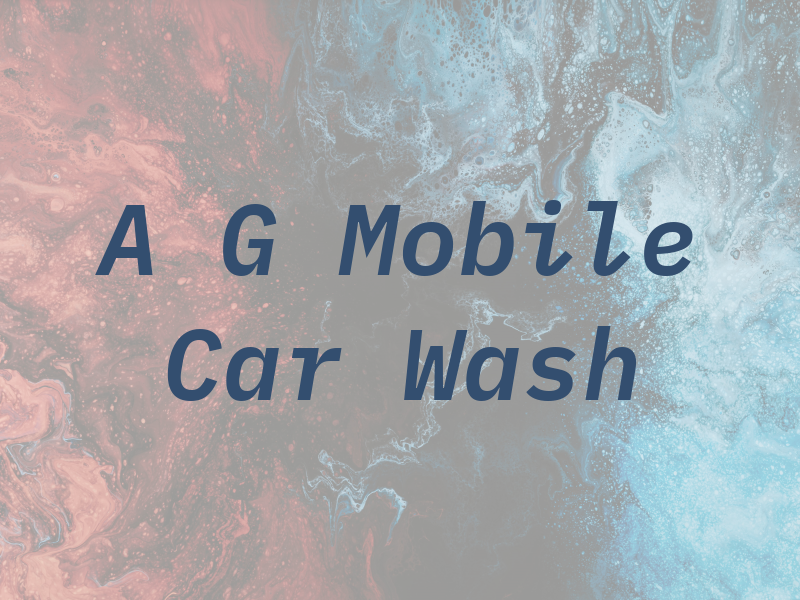 A G Mobile Car Wash