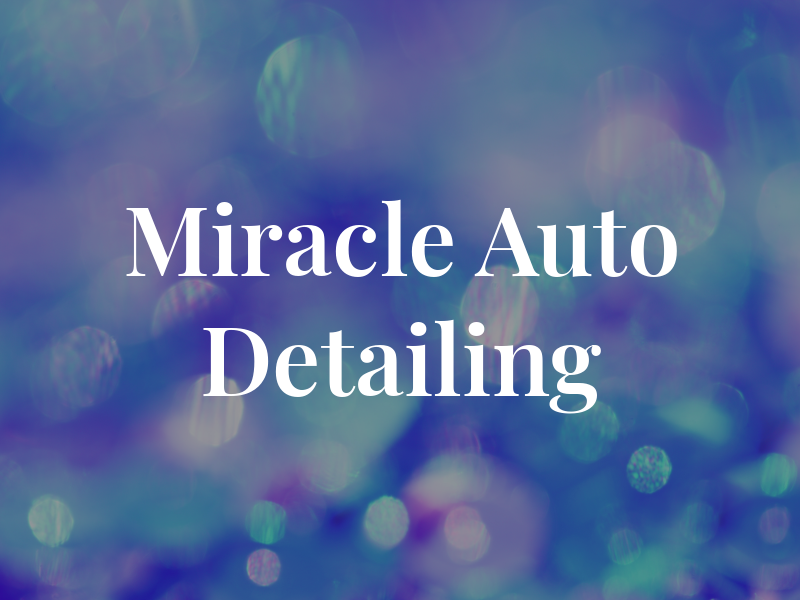 A Miracle Auto Detailing