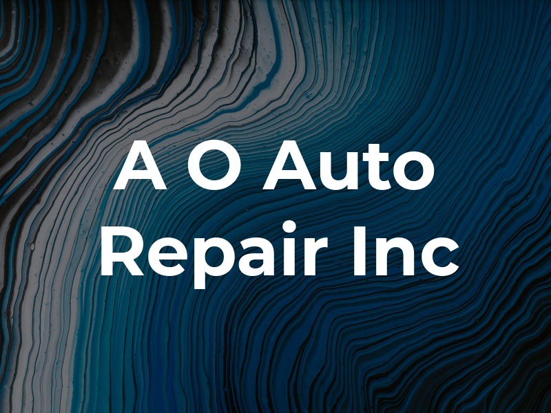 A O Auto Repair Inc