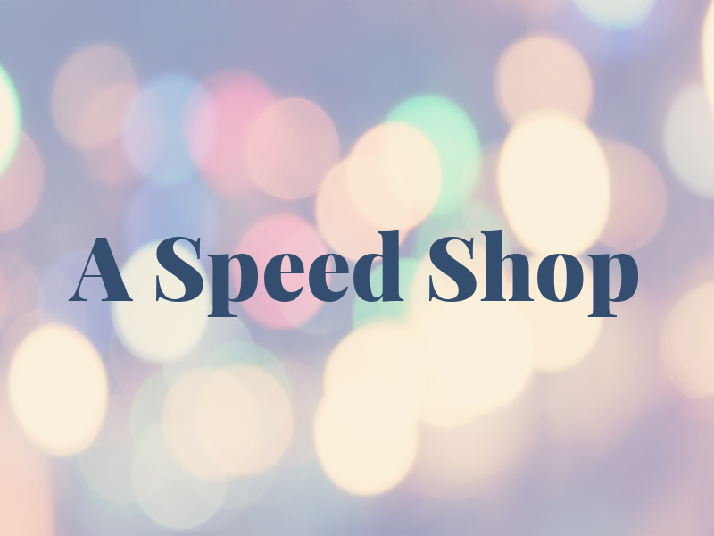 A Speed Shop