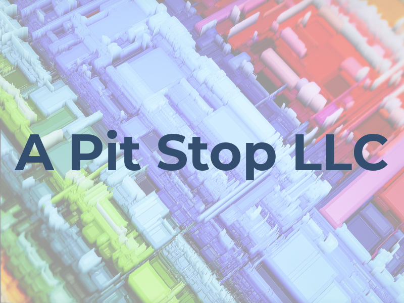 A Pit Stop LLC