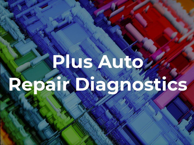 A Plus Auto Repair & Diagnostics