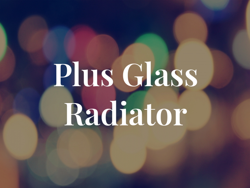 A Plus Glass & Radiator