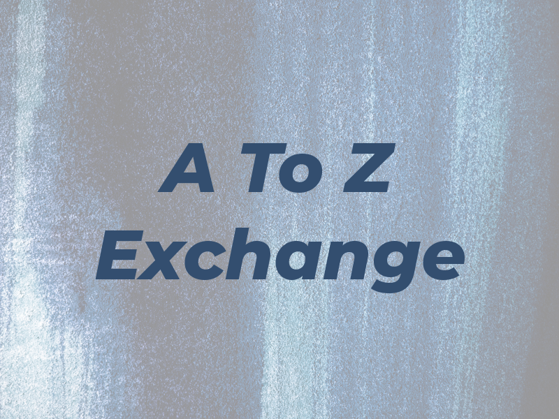 A To Z Exchange