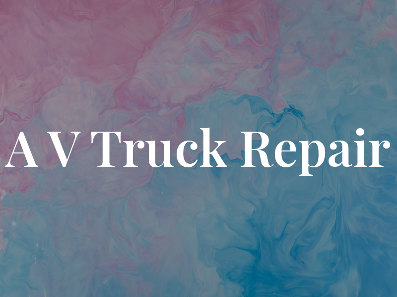 A V Truck Repair