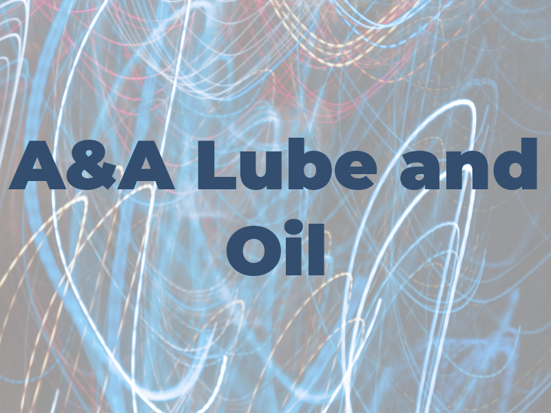 A&A Lube and Oil