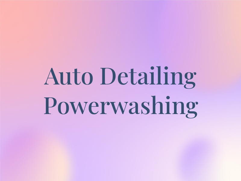 A&D Auto Detailing and Powerwashing