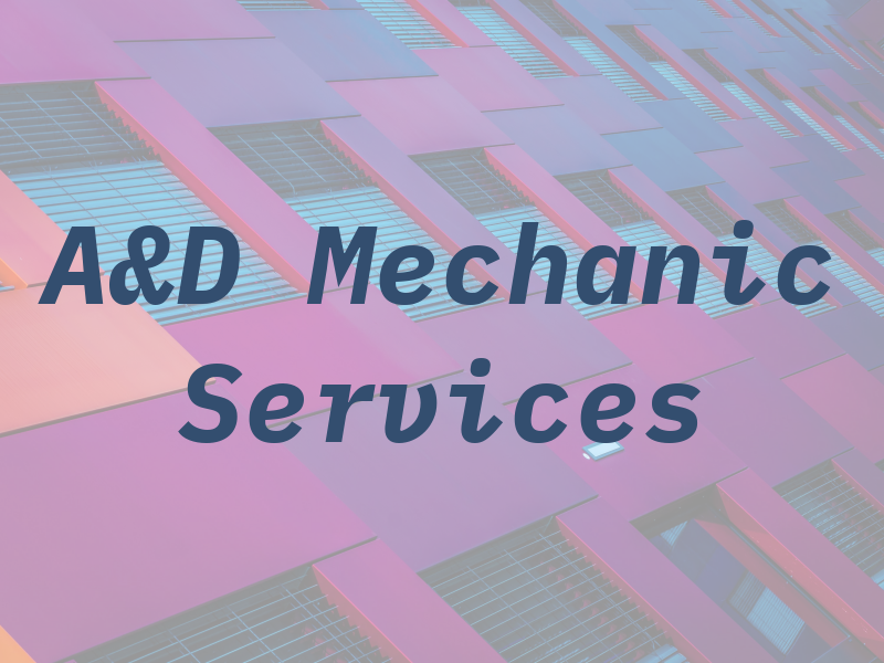 A&D Mechanic Services