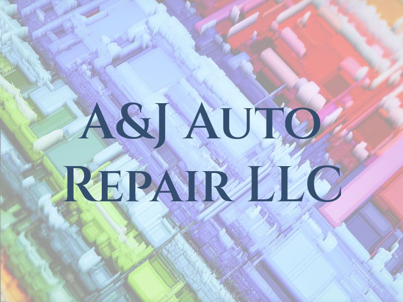 A&J Auto Repair LLC