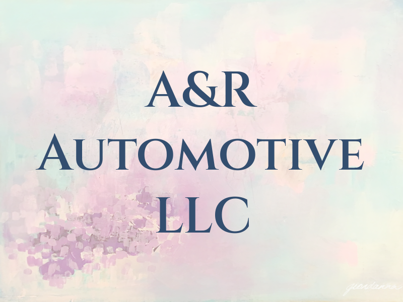 A&R Automotive LLC