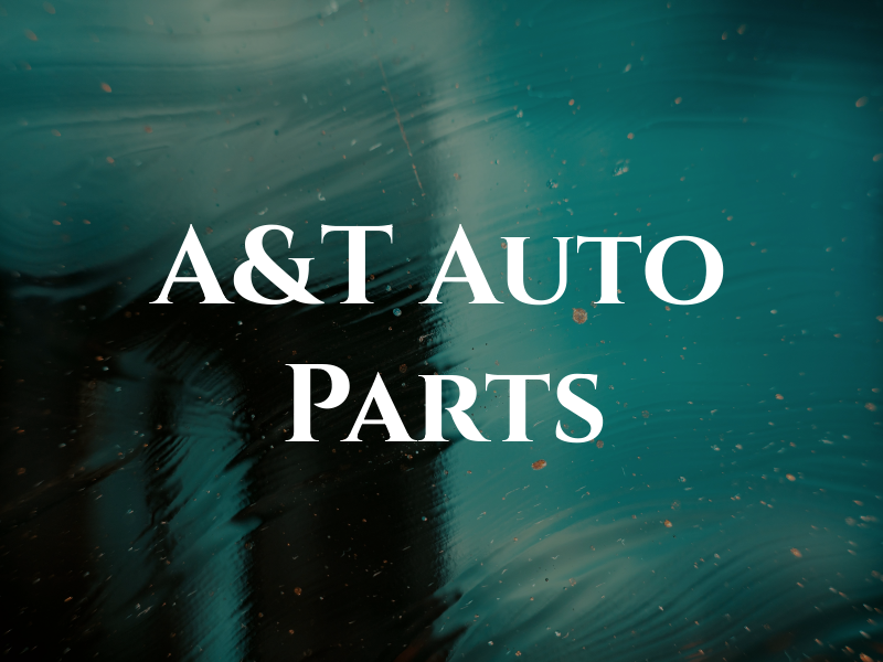 A&T Auto Parts