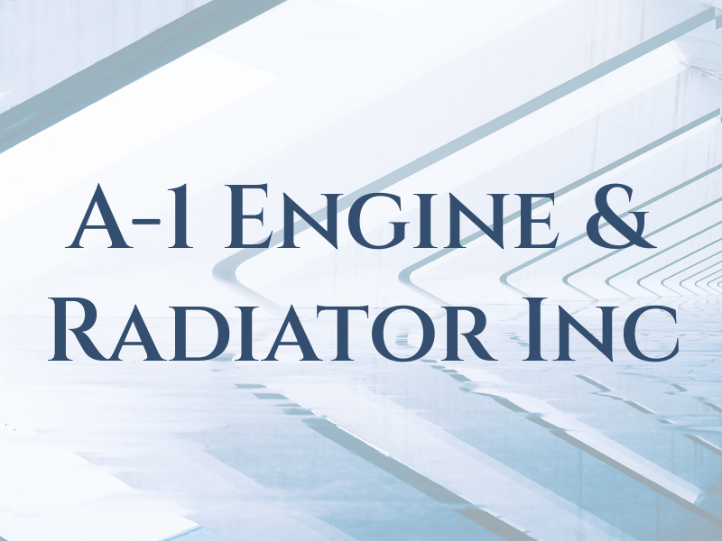 A-1 Engine & Radiator Inc