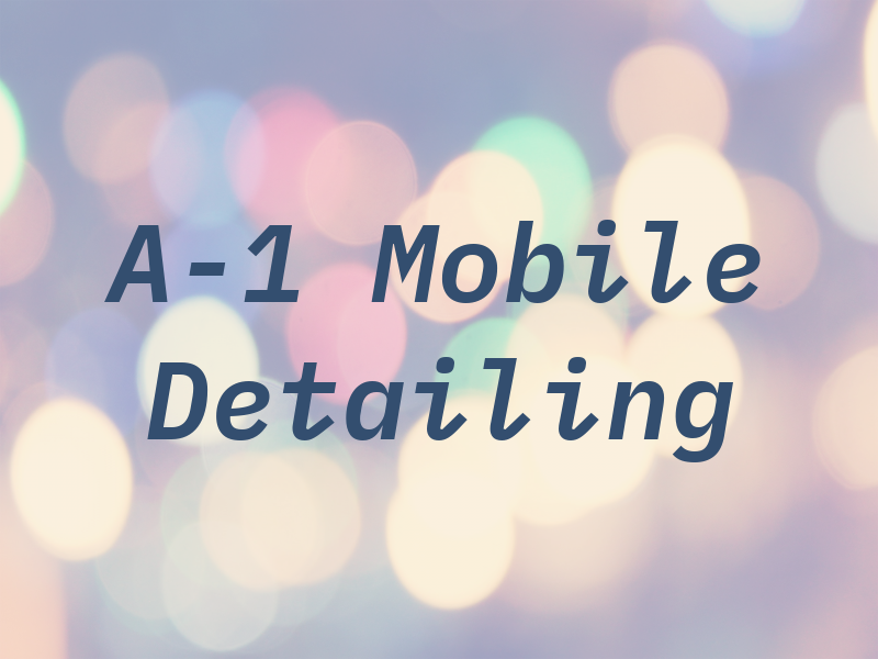 A-1 Mobile Detailing