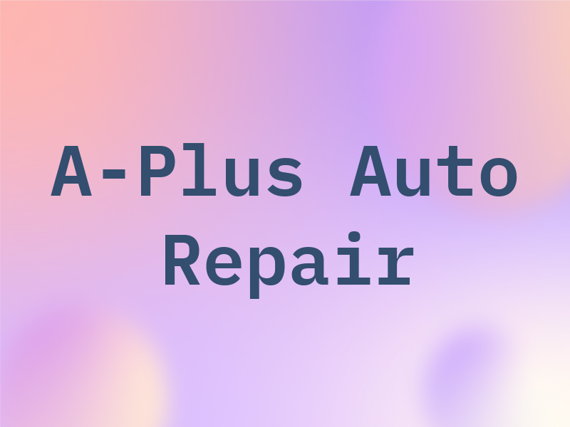 A-Plus Auto Repair