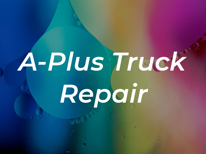 A-Plus Truck Repair
