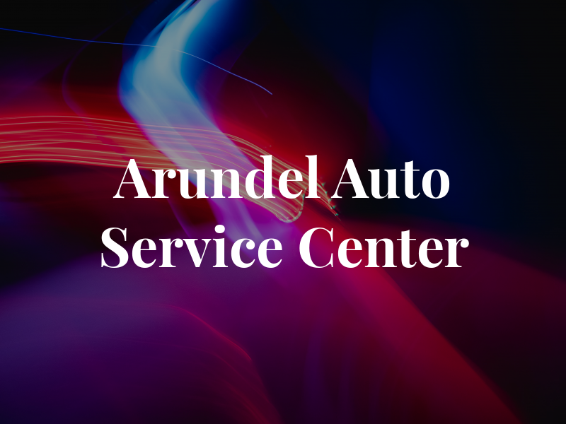 A. Arundel Auto Service Center