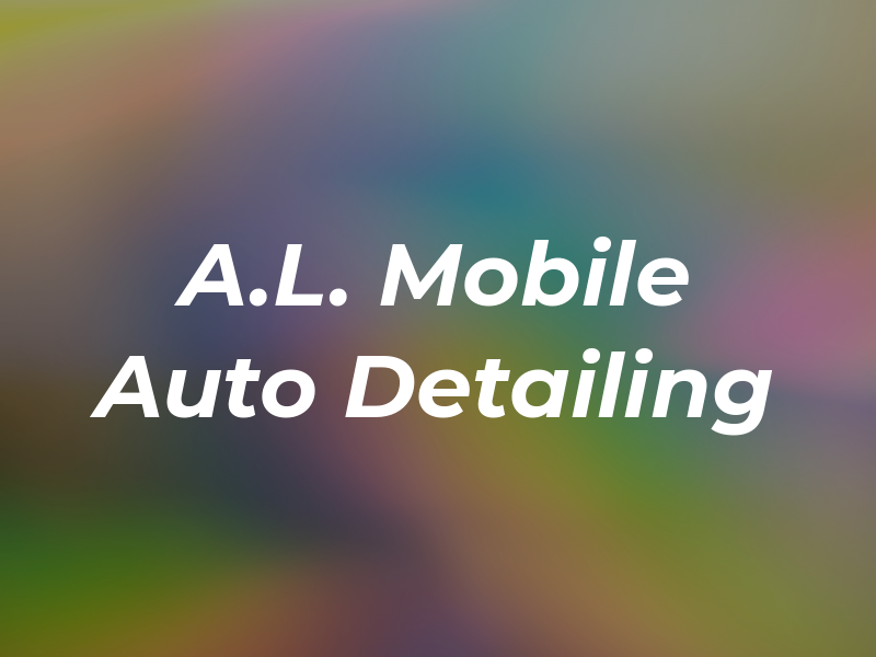 A.L. Mobile Auto Detailing