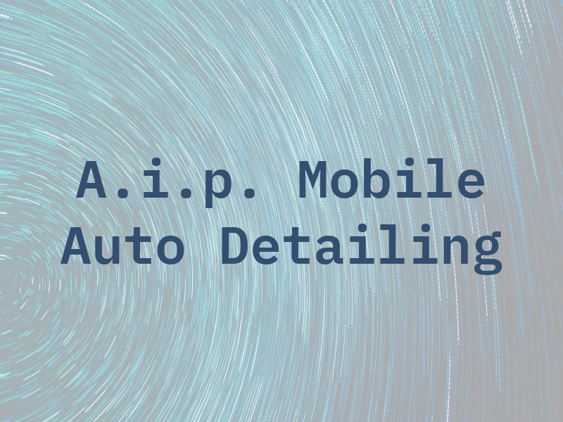 A.i.p. Mobile Auto Detailing