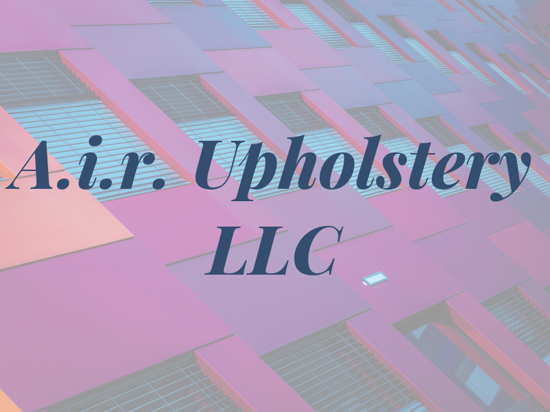 A.i.r. Upholstery LLC
