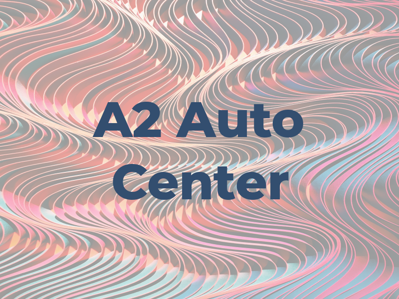 A2 Auto Center