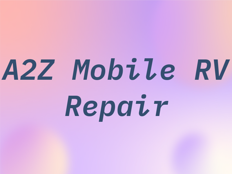A2Z Mobile RV Repair