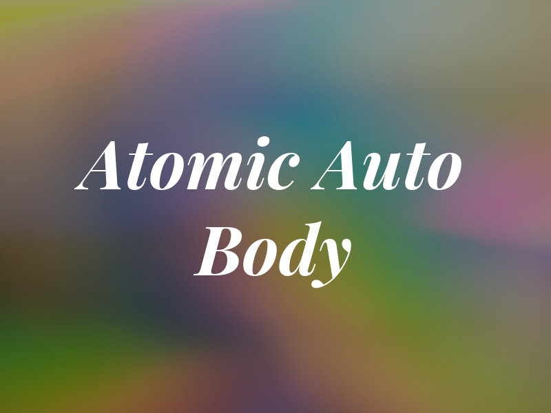 Atomic Auto Body