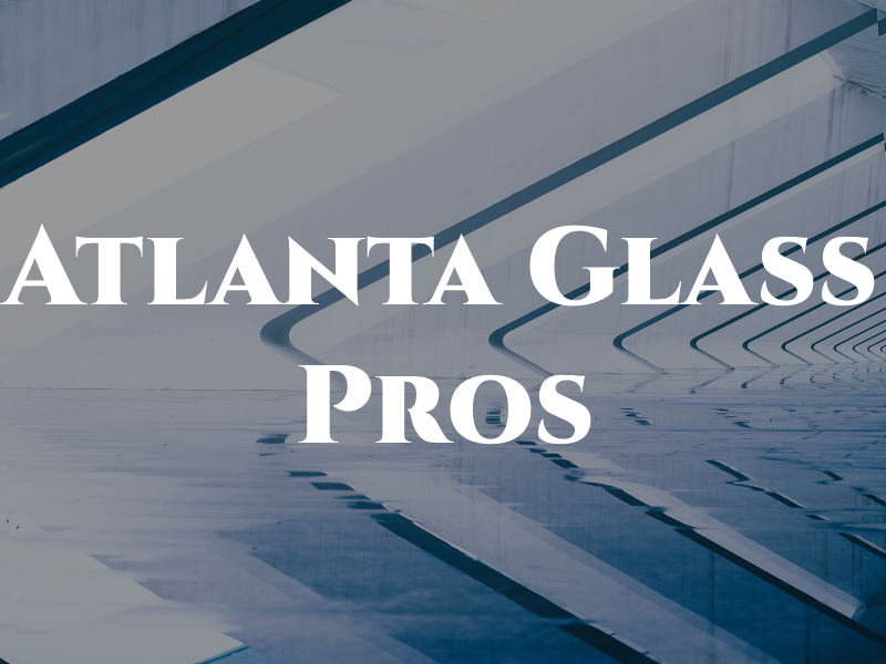 Atlanta Glass Pros