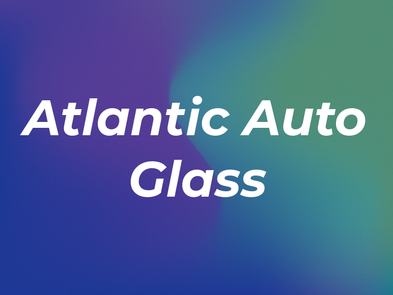 Atlantic Auto Glass