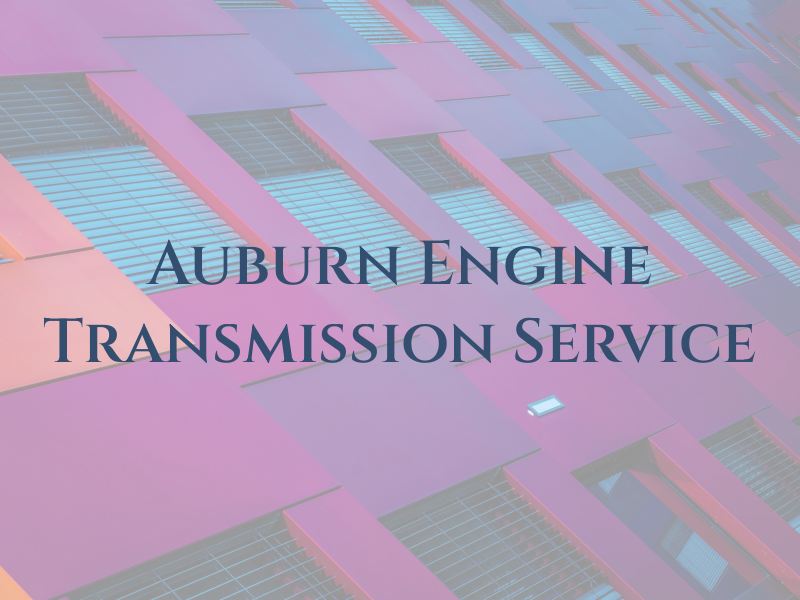 Auburn Engine Transmission Service