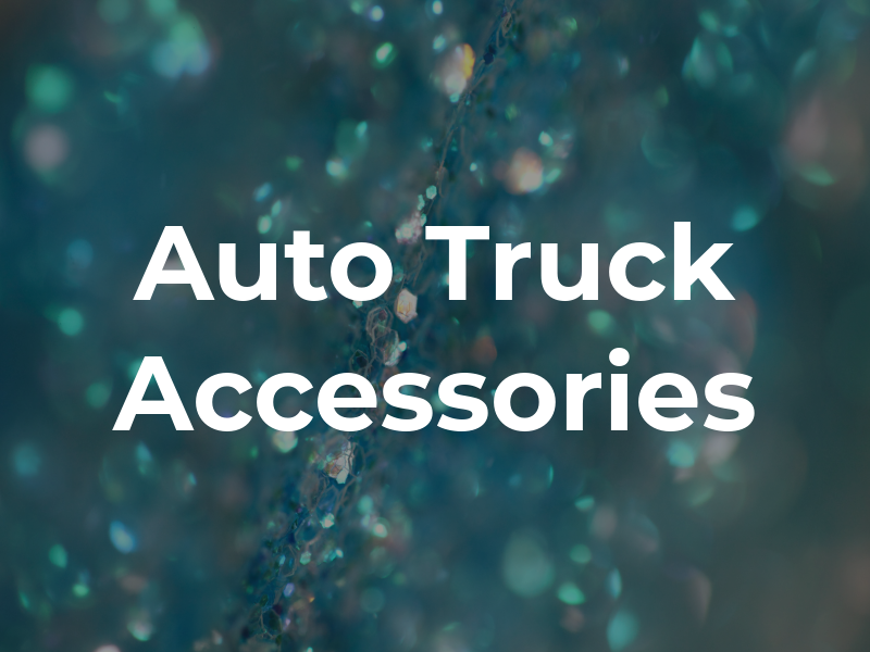 Auto & Truck Accessories