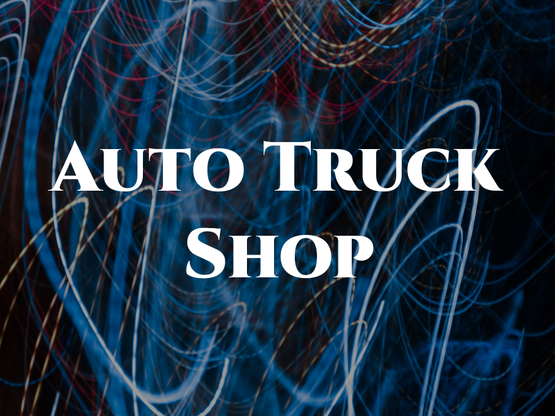 Auto & Truck Shop