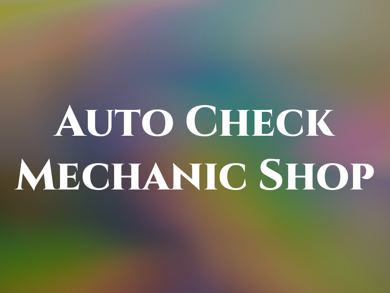 Auto Check Mechanic Shop