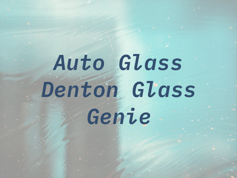 Auto Glass Denton Glass Genie