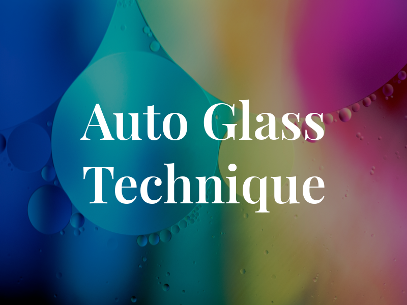 Auto Glass Technique