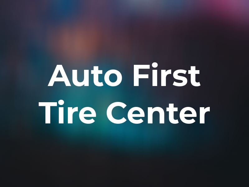 Auto First & Tire Center