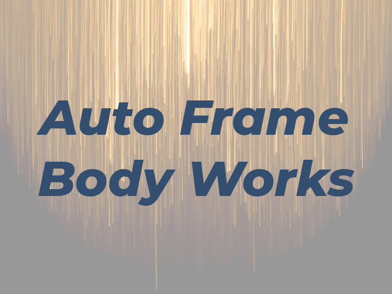 Auto Frame & Body Works