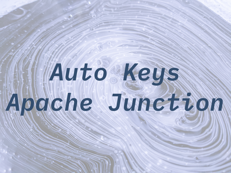 Auto Keys Apache Junction AZ