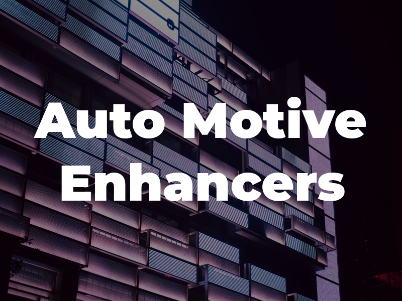 Auto Motive Enhancers
