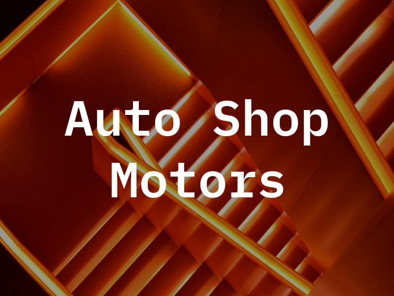 Auto Shop Motors