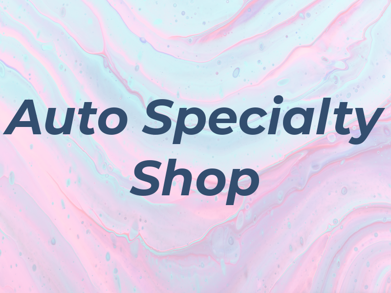 Auto Specialty Shop