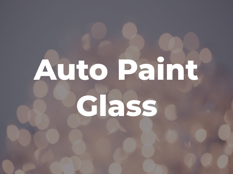 Auto Paint & Glass Inc