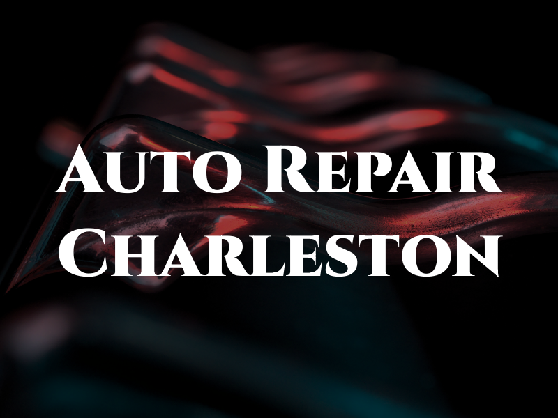 Auto Repair Charleston WV