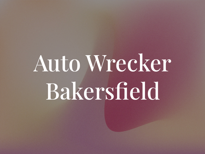 Auto Wrecker Bakersfield